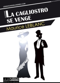 Maurice Leblanc - La Cagliostro se venge.