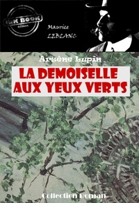 Maurice Leblanc - La Demoiselle aux yeux verts [édition intégrale revue et mise à jour].