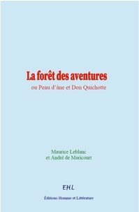 Maurice Leblanc et André de Maricourt - La forêt des aventures - ou Peau d’âne et Don Quichotte.