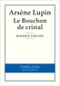 Maurice Leblanc - Le Bouchon de cristal.