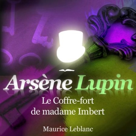 Maurice Leblanc et Philippe Colin - Le Coffre fort de madame Imbert ; les aventures d'Arsène Lupin.