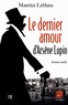 Maurice Leblanc - Le dernier amour d'Arsène Lupin.