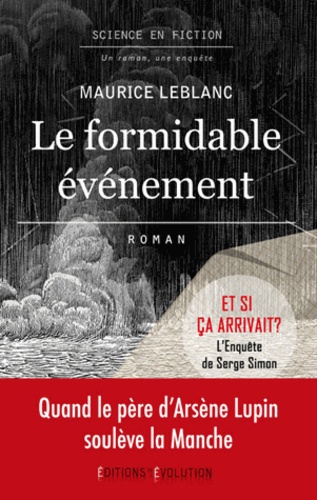 Maurice Leblanc - Le formidable événement - Suive de Et si ça arrivait ?.