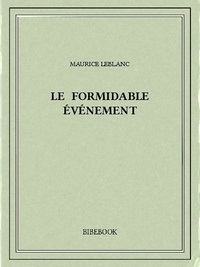 Maurice Leblanc - Le formidable événement.