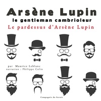Maurice Leblanc et Philippe Colin - Le Pardessus d'Arsène Lupin.