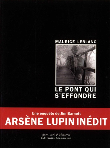 Maurice Leblanc - Le pont qui s'effondre.