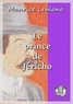 Maurice Leblanc - Le prince de Jéricho.