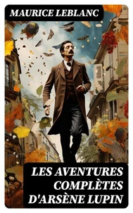 Les aventures complètes d'Arsène Lupin