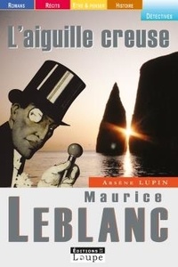 Maurice Leblanc - Les aventures d'Arsène Lupin  : L'aiguille creuse.