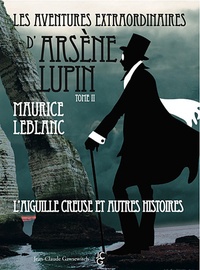 Maurice Leblanc - Les aventures extraordinaires d'Arsène Lupin Tome 2 : LAiguille creuse et autres histoires.