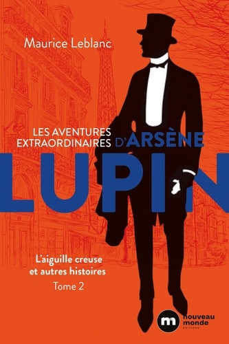 Les aventures extraordinaires d'Arsène Lupin Tome 2 L'aiguille creuse et autres histoires