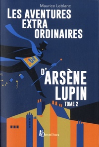 Maurice Leblanc - Les aventures extraordinaires d'Arsène Lupin Tome 2 : .