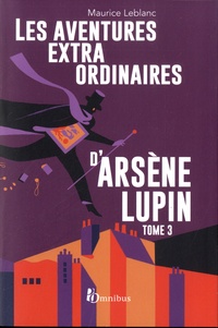Maurice Leblanc - Les aventures extraordinaires d'Arsène Lupin Tome 3 : .