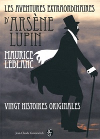 Maurice Leblanc - Les aventures extraordinaires d'Arsène Lupin - Vingt histoires originales.