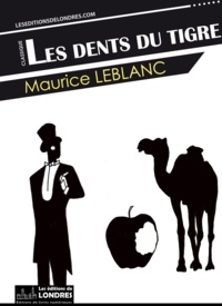 Maurice Leblanc - Les Dents du tigre.