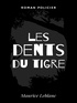 Maurice Leblanc - Les Dents du Tigre.