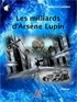 Maurice Leblanc - Les milliards d'Arsène Lupin.