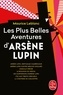 Maurice Leblanc - Les plus belles aventures d'Arsène Lupin.