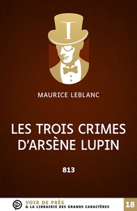 Maurice Leblanc - Les trois crimes d'Arsène Lupin "813".
