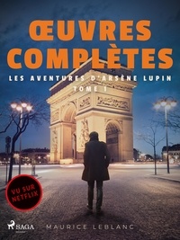 Maurice Leblanc - Œuvres complètes - tome 1 - Les Aventures d'Arsène Lupin.