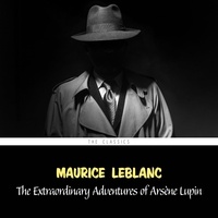 Maurice Leblanc et Cate Barratt - The Extraordinary Adventures of Arsène Lupin (Arsène Lupin Book 1).