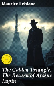 The Golden Triangle: The Return of Arsène Lupin