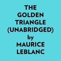 Maurice Leblanc et  AI Marcus - The Golden Triangle (Unabridged).