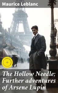 The Hollow Needle; Further adventures of Arsene Lupin