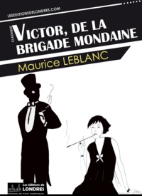 Maurice Leblanc - Victor, de la brigade mondaine.