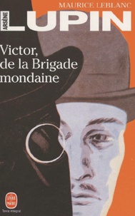 Maurice Leblanc - Victor, De La Brigade Mondaine.