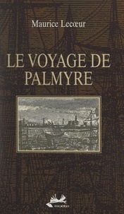 Maurice Lecœur - Le voyage de Palmyre.