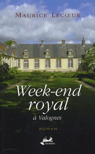 Maurice Lecoeur - Week-end royal à Valognes.