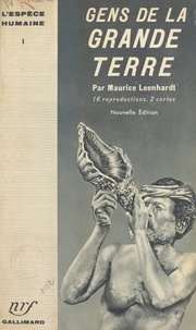 Maurice Leenhardt - Gens de la Grande Terre : Nouvelle Calédonie - 16 reproductions, 2 cartes.