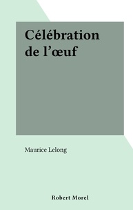 Maurice Lelong - Célébration de l'œuf.