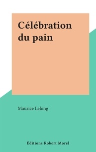 Maurice Lelong - Célébration du pain.