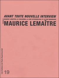 Maurice Lemaître avant toute nouvelle interview précédé de Maurice Lemaître, le syncinéma, la ciné-hypergraphie et le film imaginaire