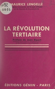 Maurice Lengellé et Jean Ripert - La révolution tertiaire.