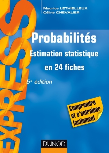 Maurice Lethielleux et Céline Chevalier - Probabilités - 5e éd - Estimation statistique en 24 fiches.