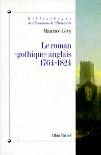 Maurice Lévy - Le roman gothique anglais - 1764-1824.