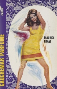 Maurice Limat - Cauchemar parfumé.
