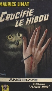 Maurice Limat - Crucifie le hibou.