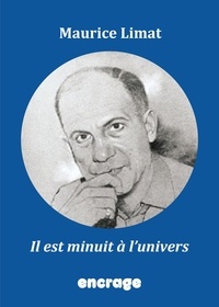  Maurice Limat - Il est minuit à l'univers - Un roman de science-fiction saisissant !.
