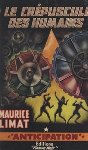 Maurice Limat - Le crépuscule des humains.