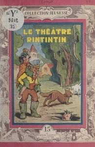 Maurice Limat et Paulette Alexandre - Le théâtre Rintintin.