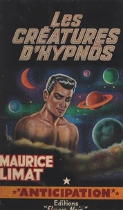 Maurice Limat - Les créatures d'Hypnos.