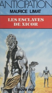 Maurice Limat - Les Esclaves de Xicor.