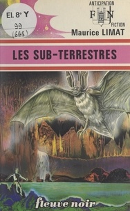 Maurice Limat - Les sub-terrestres.
