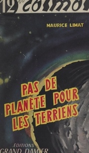 Maurice Limat - Pas de planète pour les Terriens.