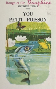 Maurice Limat et Vanni Tealdi - You, petit poisson.