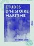 Maurice Loir - Études d'histoire maritime - Révolution, Restauration, Empire.